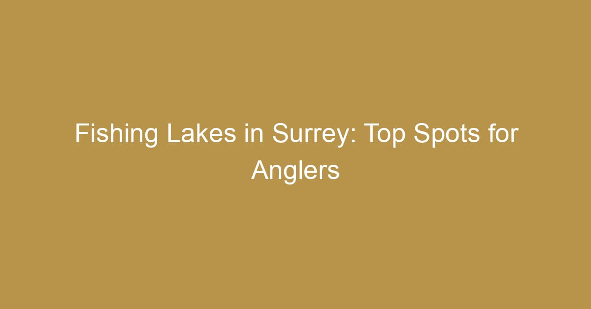 fishing lakes in surrey