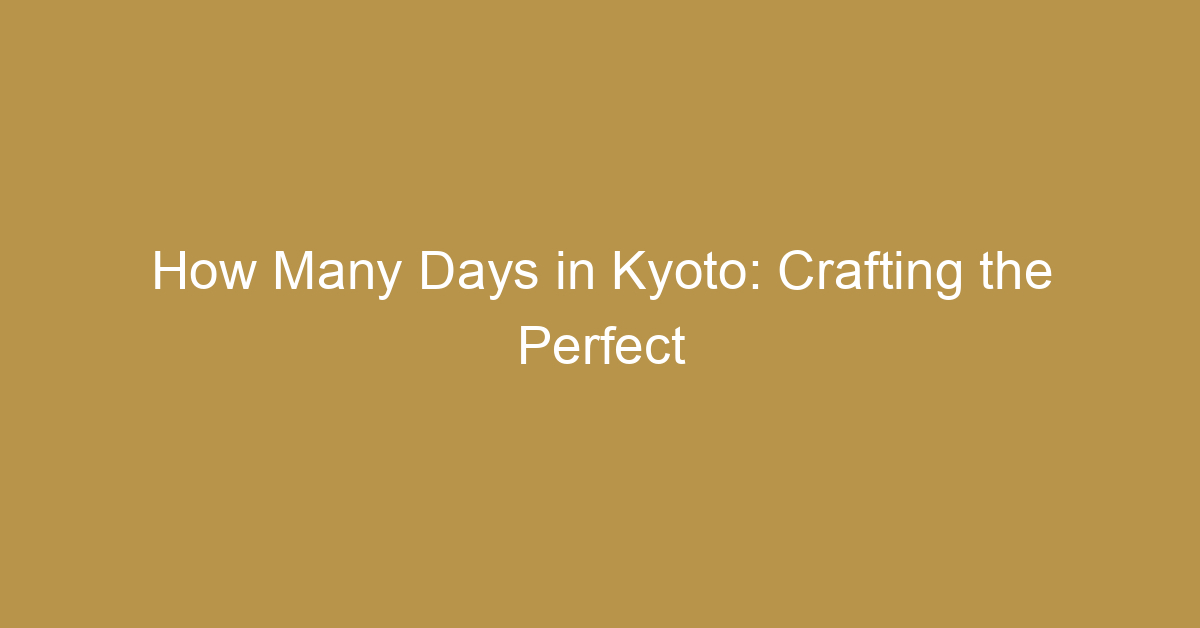 how many days in kyoto
