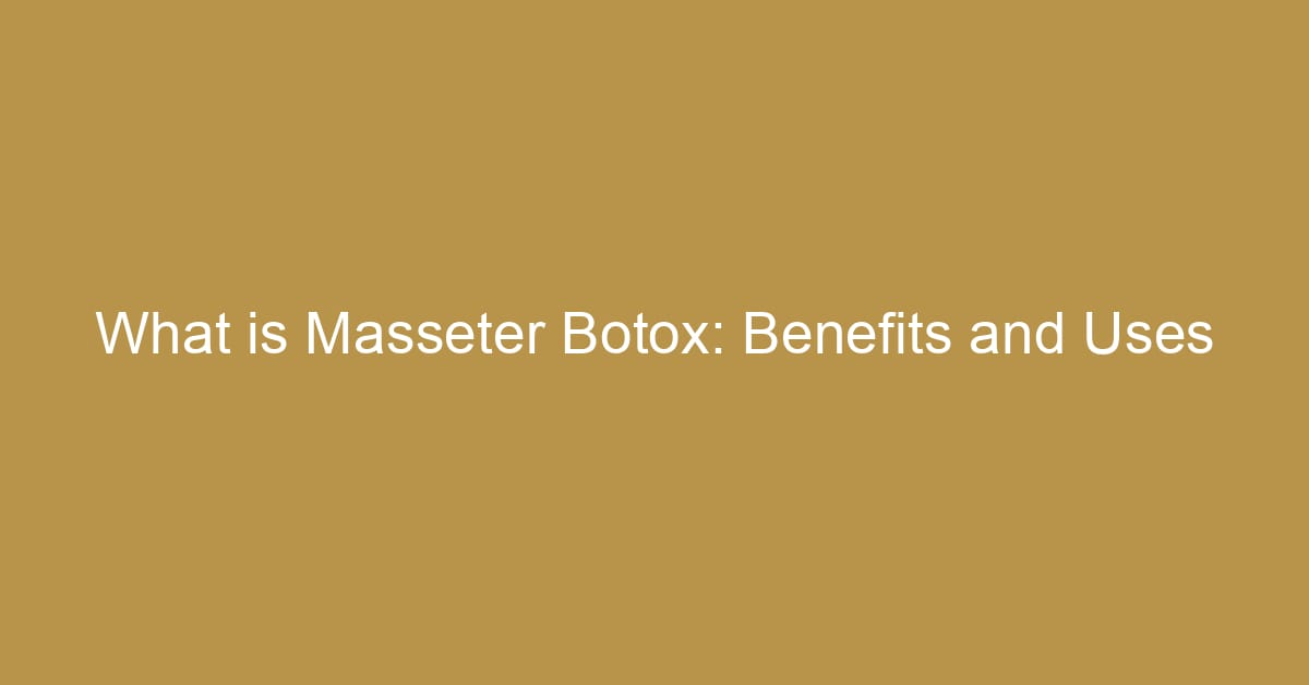 what is masseter botox