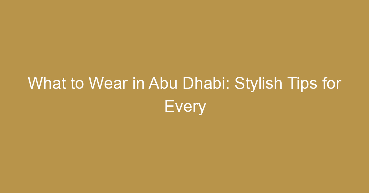 what to wear in abu dhabi