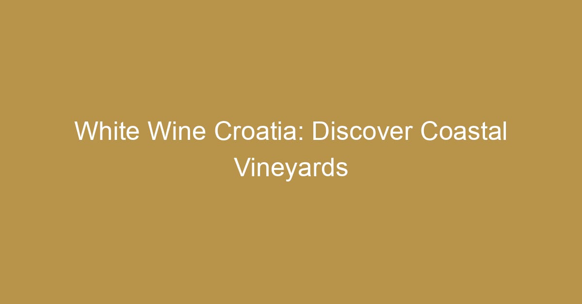 white wine croatia